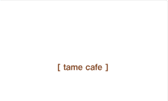 tame cafe